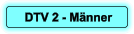 DTV 2 - Mnner